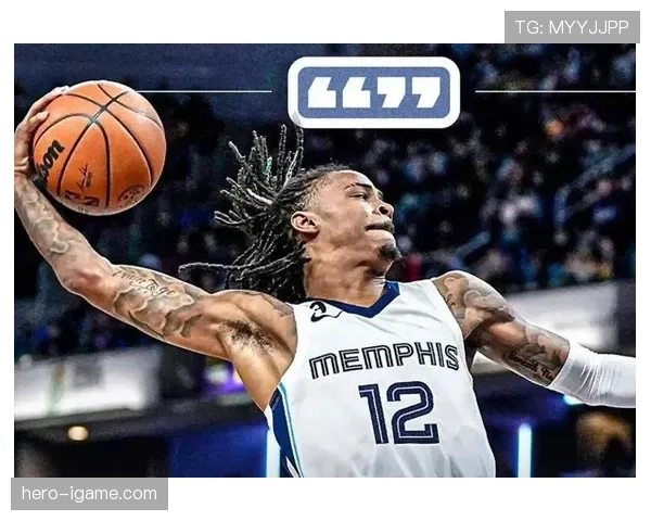 贾·莫兰特凭借突破和掩护助攻提升季后赛关键时期得分效率